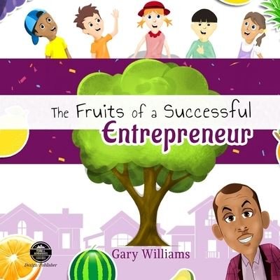 Cover for Gary Williams · The Fruits of a Successful Entrepreneur (Paperback Book) (2019)