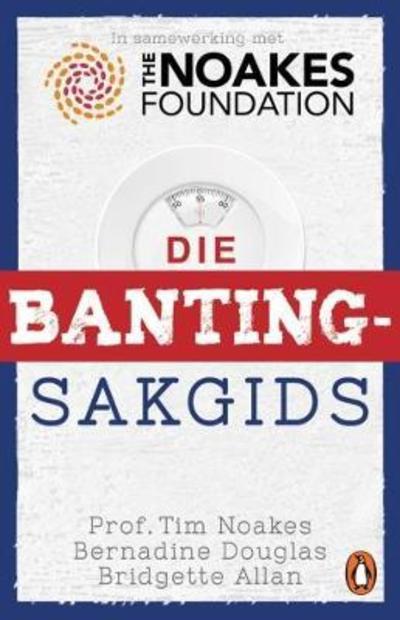 Cover for Tim Noakes · Die banting-sakgids (Paperback Book) (2018)