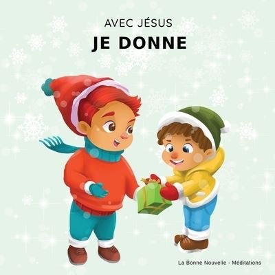 Cover for La Bonne Nouvelle - Meditations · Avec Jesus, Je Donne (Pocketbok) (2021)