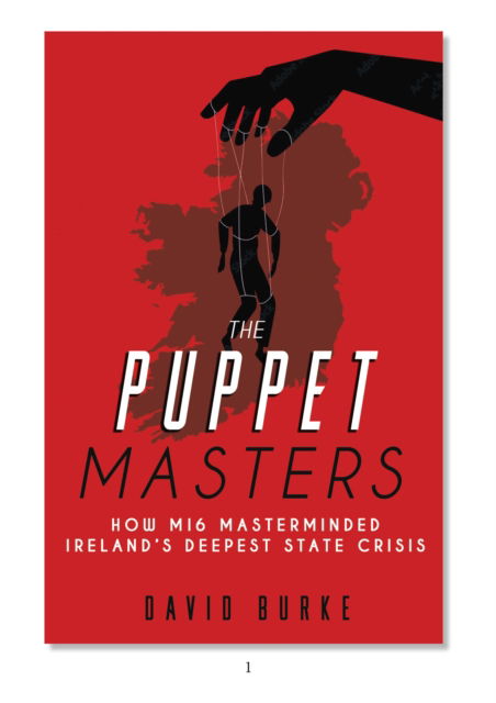 Cover for David Burke · The Puppet Masters: How MI6 Masterminded Ireland's Deepest State Crisis (Pocketbok) (2024)