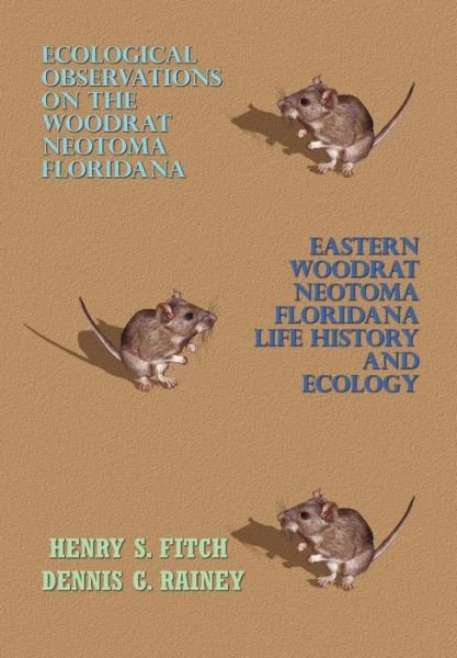 Cover for Henry S. Fitch · Ecological Observations on the Woodrat, Neotoma Floridana and Eastern Woodrat, Neotoma Floridana (Taschenbuch) (2012)