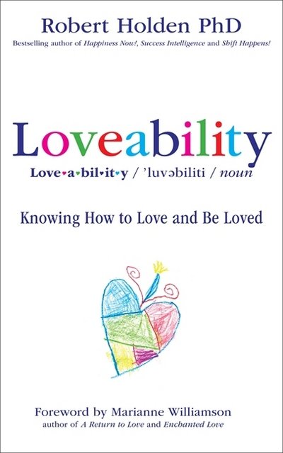 Cover for Robert Holden · Loveability: Knowing How to Love and Be Loved (Paperback Book) (2013)