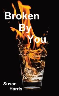 Cover for Susan Harris · Broken by You (Paperback Book) (2015)