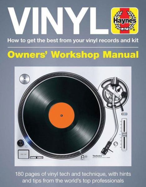 Vinyl Owners' Workshop Manual: How to get the best from your vinyl records and kit - Matt Anniss - Boeken - Haynes Publishing Group - 9781785211652 - 6 november 2017