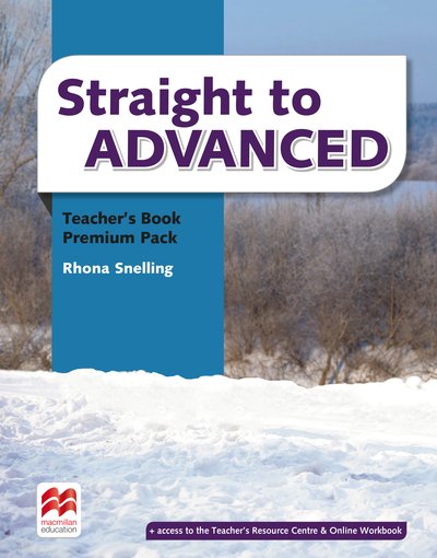 Straight to Advanced Teacher's Book Premium Pack - Rhona Snelling - Boeken - Macmillan Education - 9781786326652 - 29 juni 2017