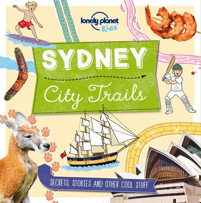 Cover for Lonely Planet Kids · Lonely Planet Kids City Trails - Sydney - Lonely Planet Kids (Pocketbok) (2017)