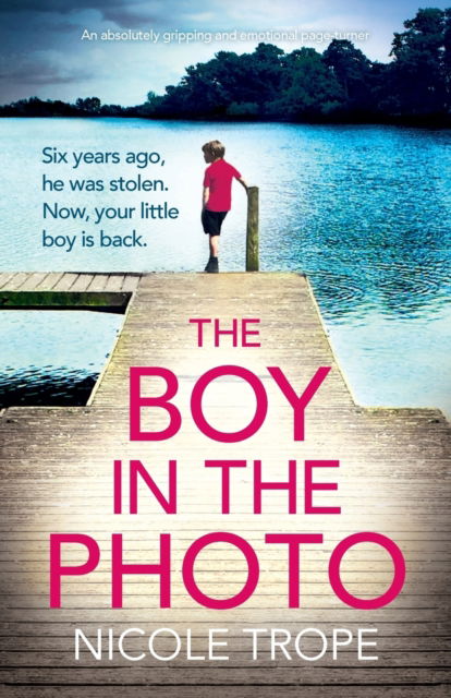 Cover for Nicole Trope · The Boy in the Photo: An absolutely gripping and emotional page turner (Paperback Book) (2019)