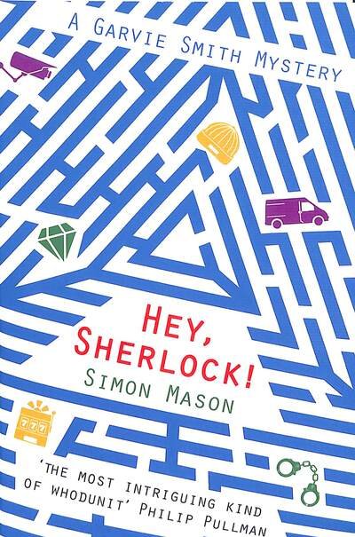 Cover for Simon Mason · Hey Sherlock! - The Garvie Smith Mysteries (Paperback Book) (2019)