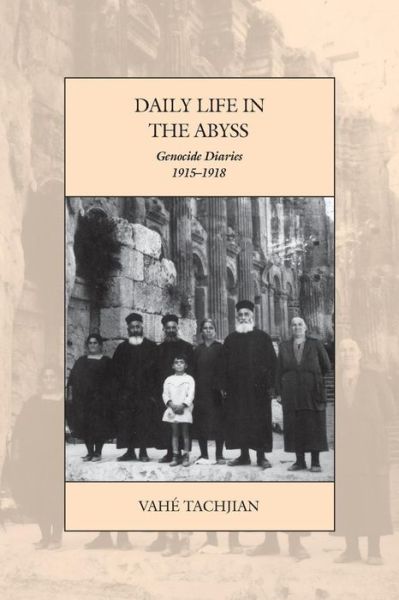 Cover for Vahe Tachjian · Daily Life in the Abyss: Genocide Diaries, 1915-1918 - War and Genocide (Paperback Book) (2018)