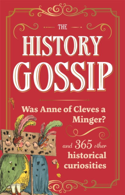 Katie Kennedy · The History Gossip: Was Anne of Cleves a Minger? and 365 Other Historical Curiosities (Paperback Book) (2024)