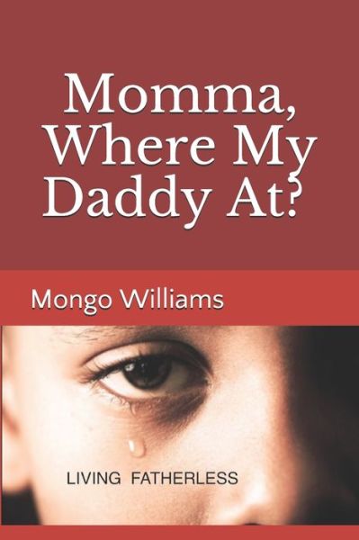 Cover for Mongo Williams · Momma, Where My Daddy At? (Paperback Book) (2018)