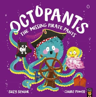Octopants: The Missing Pirate Pants - Suzy Senior - Livres - Little Tiger Press Group - 9781801041652 - 3 février 2022