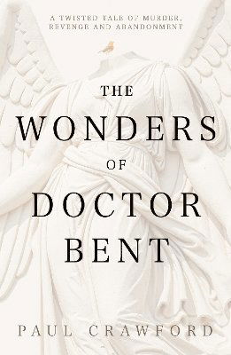 Cover for Paul Crawford · The Wonders of Doctor Bent (Paperback Book) (2025)