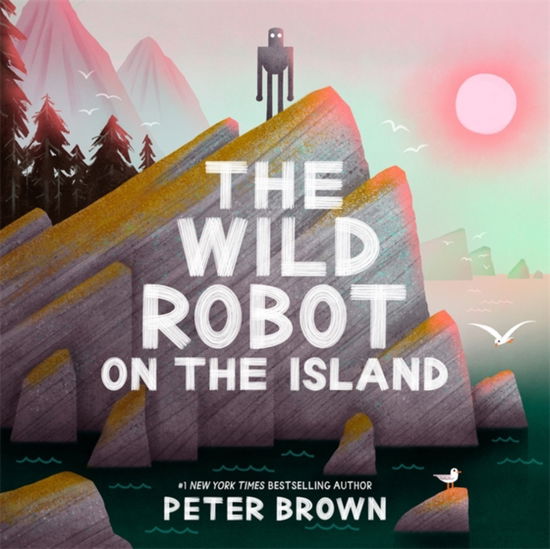 The Wild Robot on the Island: a gorgeous picture book to introduce younger readers to the bestselling series - Peter Brown - Books - Bonnier Books Ltd - 9781835871652 - September 25, 2025