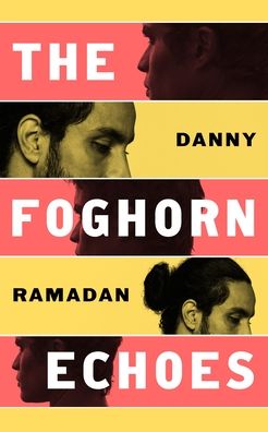 Cover for Danny Ramadan · The Foghorn Echoes (Hardcover Book) [Main edition] (2022)