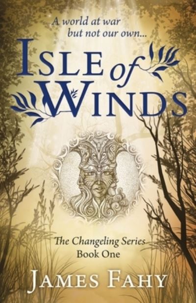 Isle of Winds: The Changeling Series Book 1 - Changeling - James Fahy - Books - Lume Books - 9781839013652 - May 27, 2021