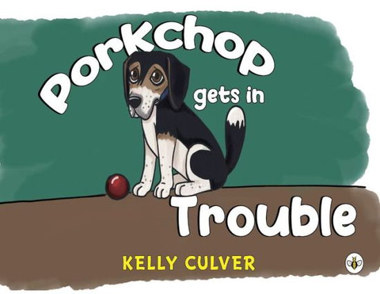 Cover for Kelly Culver · Porkchop Gets in Trouble (Paperback Book) (2023)