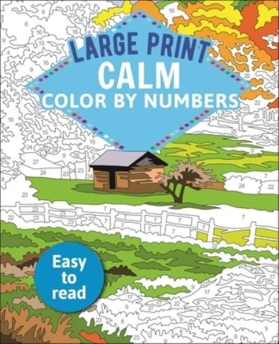 Calm Large Print Color by Numbers - David Woodroffe - Boeken - Arcturus Publishing - 9781839406652 - 15 januari 2021