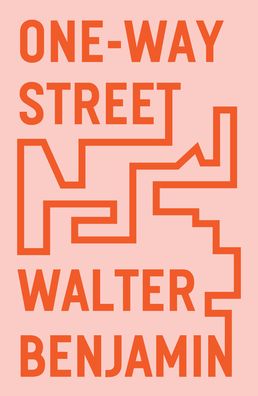 One-Way Street: And Other Writings - Walter Benjamin - Livros - Verso Books - 9781839761652 - 20 de julho de 2021