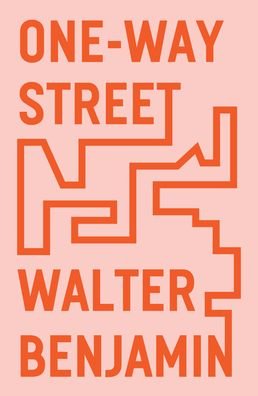 Cover for Walter Benjamin · One-Way Street: And Other Writings (Paperback Bog) [New edition] (2021)