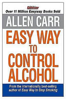 Allen Carr's Easyway to Control Alcohol - Allen Carr - Livros - Arcturus Publishing Ltd - 9781848374652 - 30 de setembro de 2009