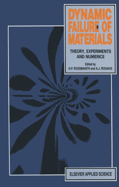 Cover for Dynamic Failure of Materials: Theory, Experiments and Numerics (Hardcover Book) (1991)