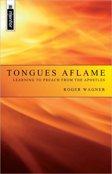 Cover for Roger Wagner · Tongues Aflame: Learning to Preach from the Apostles (Paperback Book) (2004)