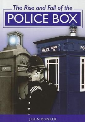 Cover for John Bunker · The Rise and Fall of the Police Box (Taschenbuch) (2011)