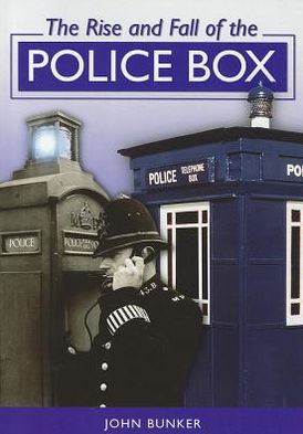 The Rise and Fall of the Police Box - John Bunker - Books - Brewin Books - 9781858584652 - October 1, 2011