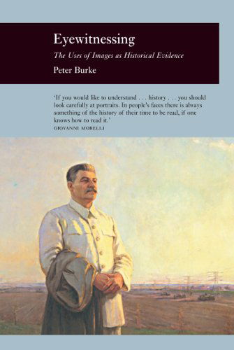 Cover for Peter Burke · Eyewitnessing: The Uses of Images as Historical Evidence (Paperback Book) (2005)