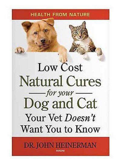 Cover for John Heinerman · Low Cost Natural Cures for you Dog and Cat Your Vet Doesn't Want You to Know (Paperback Book) [3 Revised edition] (2015)