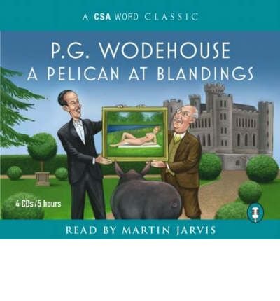 Cover for P.G. Wodehouse · A Pelican At Blandings (Hörbuch (CD)) [Main edition] (2006)