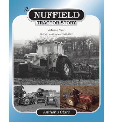 Cover for Dr. Anthony Clare · The Nuffield Tractor Story: Vol. 2 (Hardcover Book) (2013)