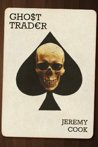 Jeremy Cook · Ghost Trader (Paperback Book) (2013)