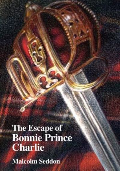 Cover for Malcolm Seddon · The Escape of Bonnie Prince Charlie (Paperback Book) (2016)