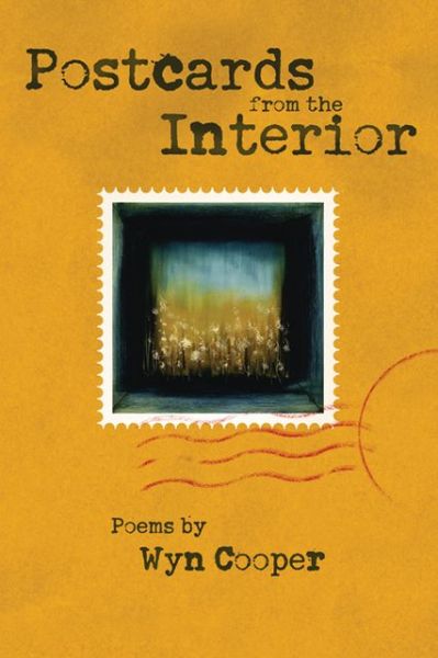 Postcards from the Interior - American Poets Continuum - Wyn Cooper - Books - BOA Editions, Limited - 9781929918652 - June 16, 2005