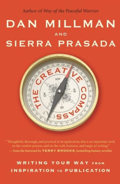 The Creative Compass: Writing Your Way from Inspiration to Publication - Dan Millman - Książki - H J  Kramer - 9781932073652 - 12 listopada 2013