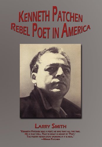 Kenneth Patchen: Rebel Poet in America (Working Lives) - Larry Smith - Books - Bottom Dog Press - 9781933964652 - January 21, 2013