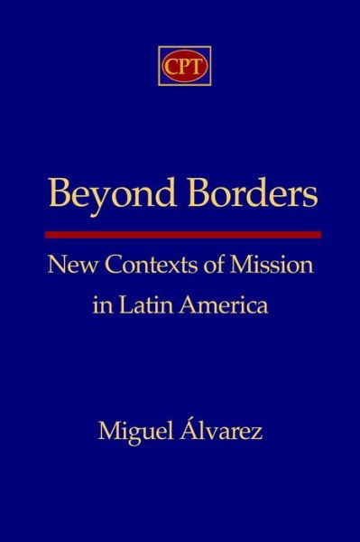 Cover for Miguel Alvarez · Beyond Borders New Contexts of Mission in Latin America (Paperback Book) (2017)