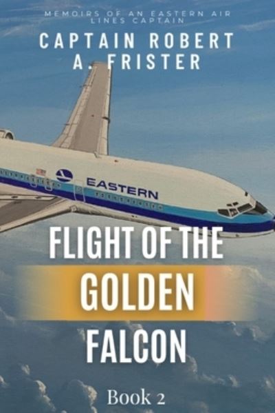 Cover for Robert Frister · Flight of the Golden Falcon Book 2 (Book) (2023)