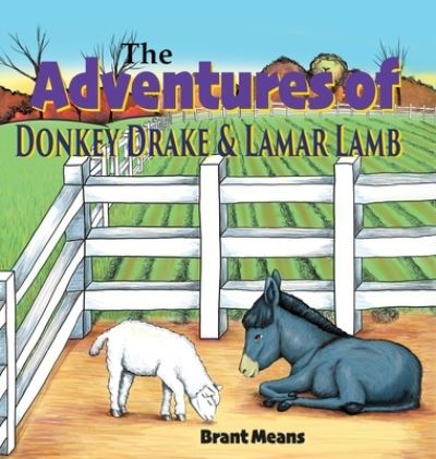 Cover for Brant Means · The Adventures of Donkey Drake and Lamar Lamb (Hardcover Book) (2019)