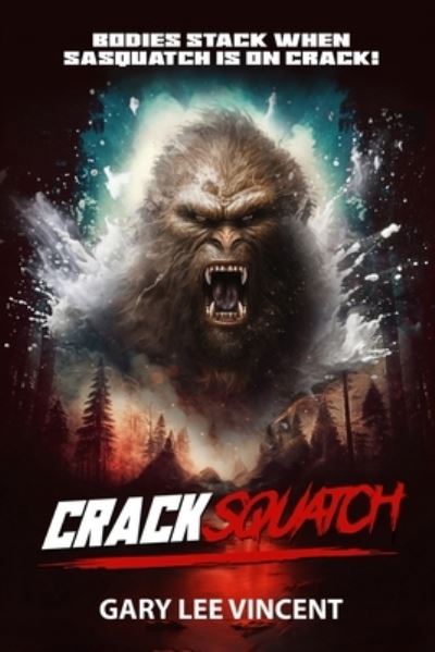 Cover for Gary Lee Vincent · Cracksquatch (Book) (2023)