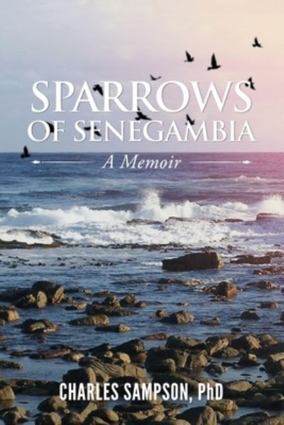 Sparrows of Senegambia - Charles Sampson - Other - ReadersMagnet - 9781955603652 - February 12, 2022
