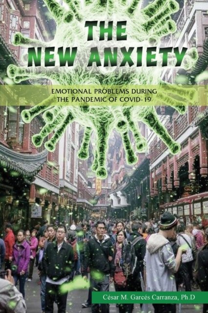 Cover for Garces Carranza, Cesar, PH D · The new Anxiety: Emotional Problems during the Pandemic of Covid-19 (Paperback Book) (2021)