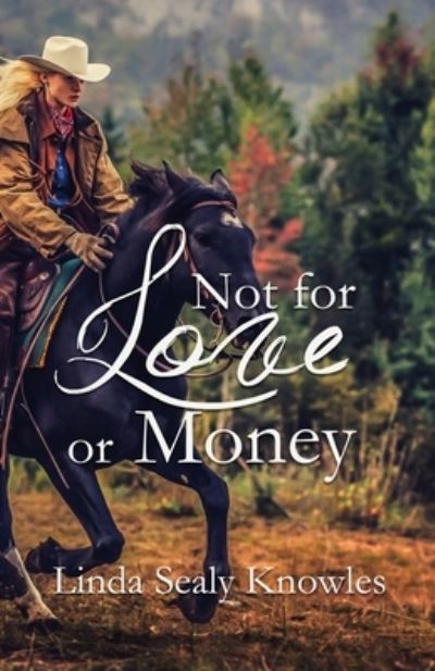 Not for Love or Money - Linda Sealy Knowles - Books - Winged Publications - 9781959788652 - May 12, 2023