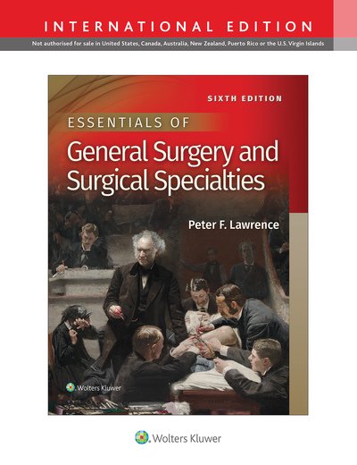 Essentials of General Surgery and Surgical Specialties - Lawrence, Dr. Peter F, M.D. - Kirjat - Wolters Kluwer Health - 9781975106652 - perjantai 7. joulukuuta 2018