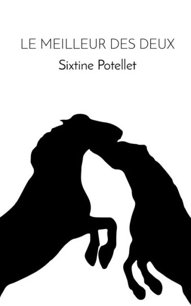 Cover for Sixtine Potellet · Le Meilleur des Deux (Paperback Book) (2017)