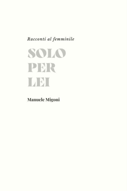 Cover for Manuele Migoni · Solo per lei (Paperback Book) (2017)