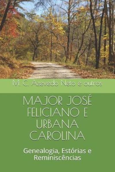 Cover for Azevedo, Joao Batista, Jr · Major Jose Feliciano E Urbana Carolina: Genealogia, Estorias e Reminiscencias (Taschenbuch) (2018)