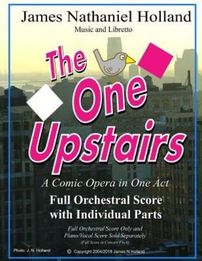 Cover for James Nathaniel Holland · The One Upstairs A Comic Opera in One Act (Paperback Bog) (2018)